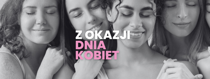 Dzień Kobiet – oferta specjalna dla Pań
