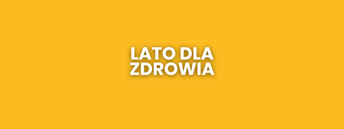 LATO DLA ZDROWIA